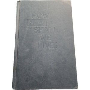 How Now Shall We Live? Colson & Pearcey 1999 First Edition First Printing